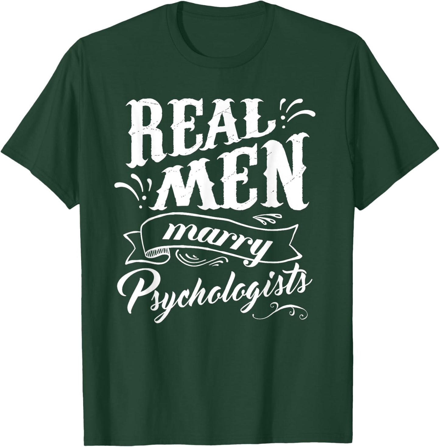 Real Men Marry Psychologists T Shirt for Husband T-Shirt - T-Shirt | Forest