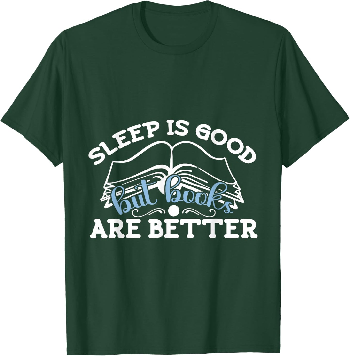 Sleep Is Good But I Reading Design Libraries And Book Lovers T-Shirt - T-Shirt | Forest