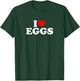 I Love Eggs T-Shirt - T-Shirt | Forest