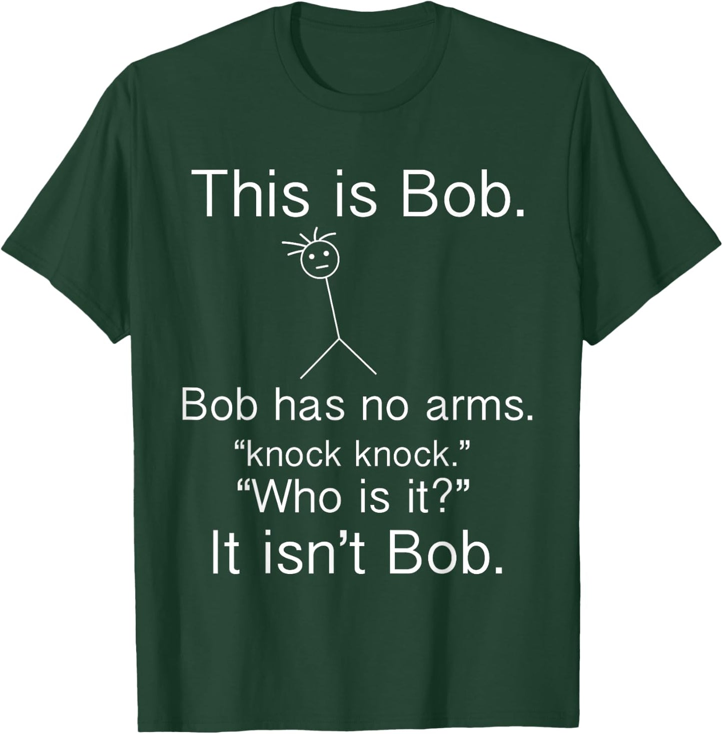 This is Bob - Knock Knock Joke Funny T-Shirt - T-Shirt | Forest