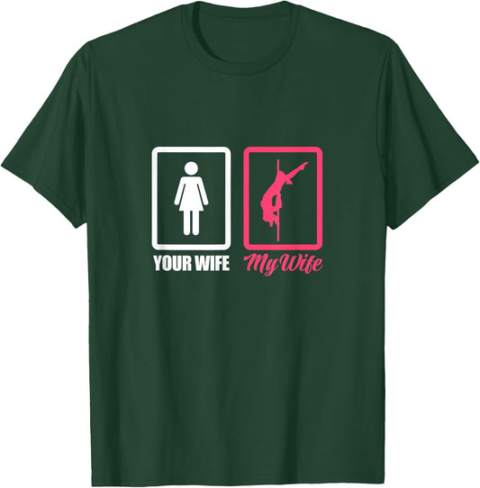 Your Wife My Wife Pole Dance Husband Pole Dancing T-Shirt - T-Shirt | Forest