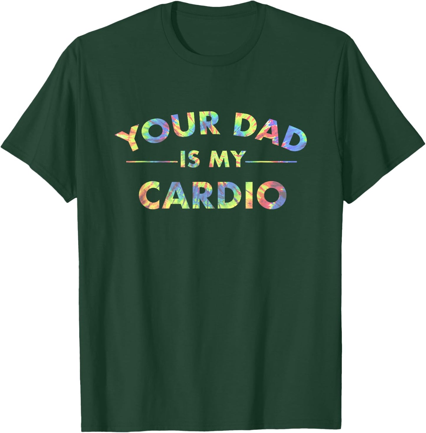 Your Dad Is My Cardio Funny DILF Workout Gym Women T-Shirt - T-Shirt | Forest