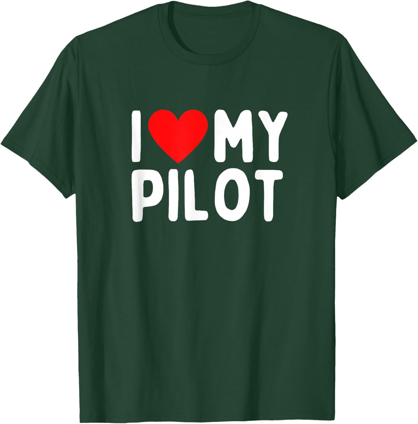 I Love My Pilot T-Shirt - T-Shirt | Forest