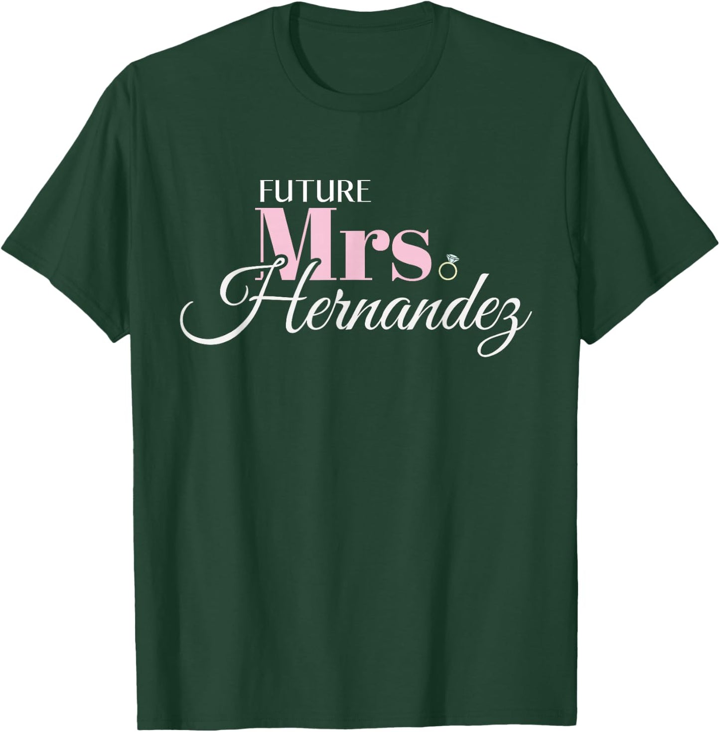 Cute Engagement Mrs Hernandez Bachelorette T-Shirt - T-Shirt | Forest