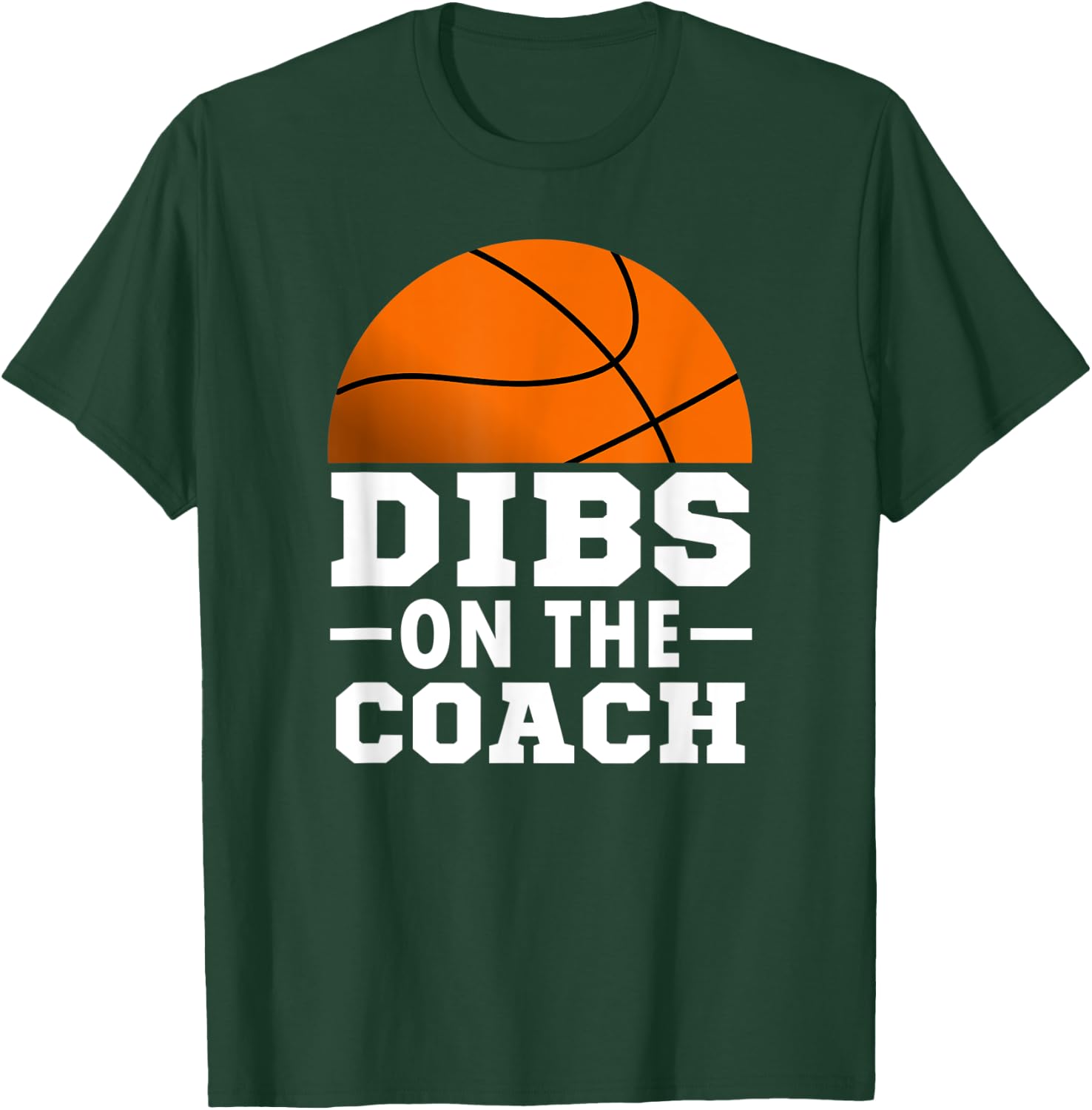 Basketball Game Day Dibs On The Coach Funny Vintage Coaching T-Shirt - T-Shirt | Forest