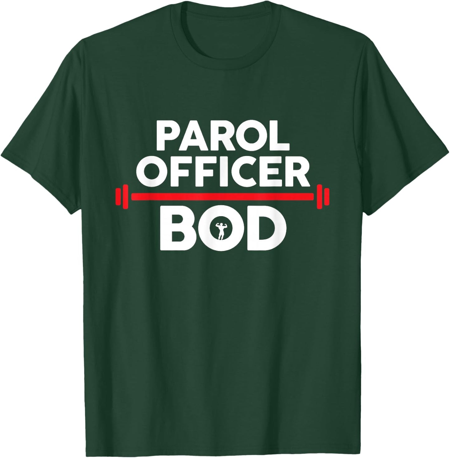 Parol Officer Bod, Funny Parol Officer Body Exercise Gym T-Shirt - T-Shirt | Forest
