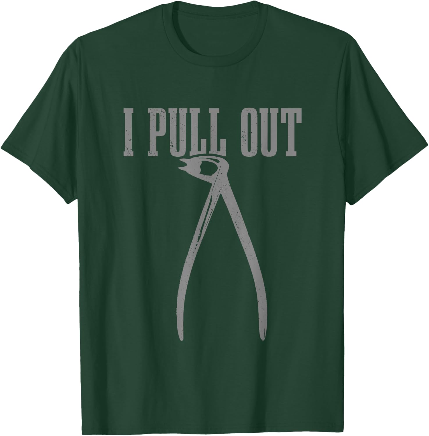 Funny Dentist I Pull Out Dental Student Assistant Dentist T-Shirt - T-Shirt | Forest