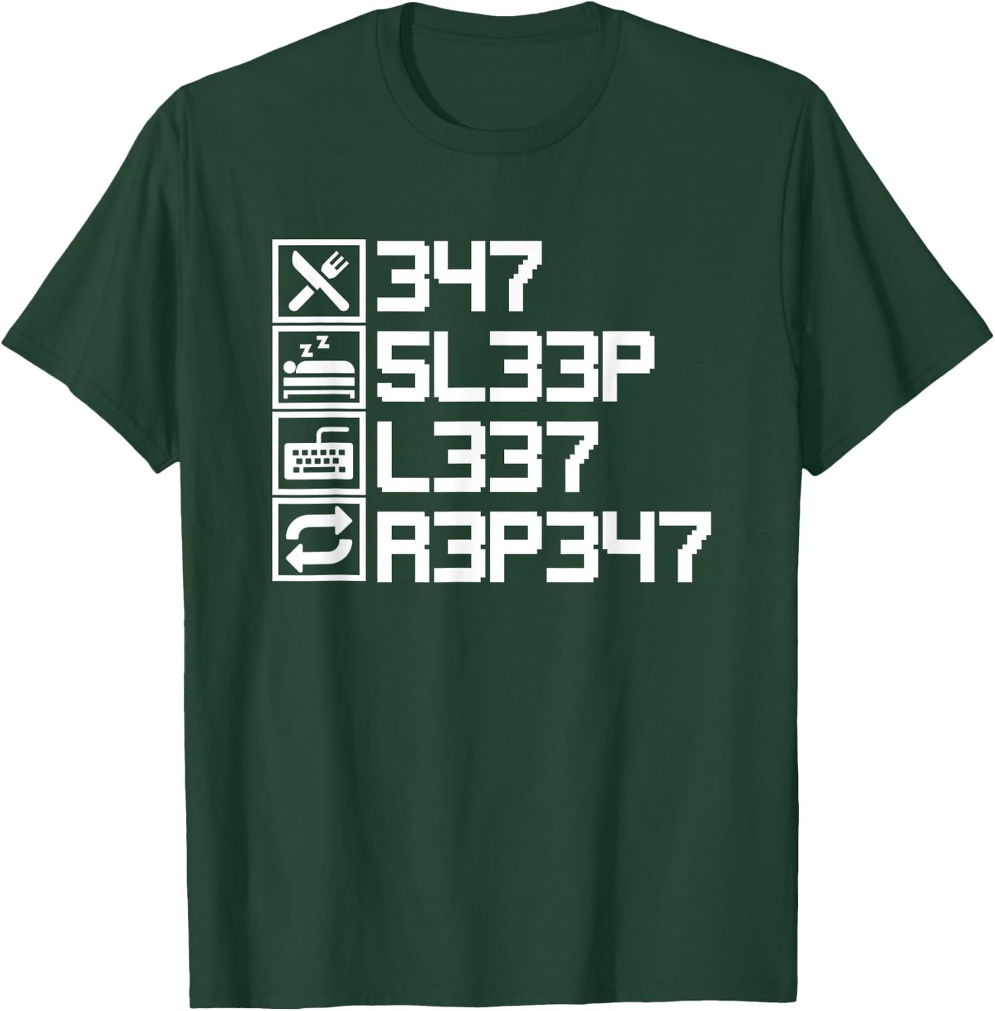 Eat Sleep Leet Repeat Funny Leetcode L33T 1337 Elite Hacker T-Shirt - T-Shirt | Forest