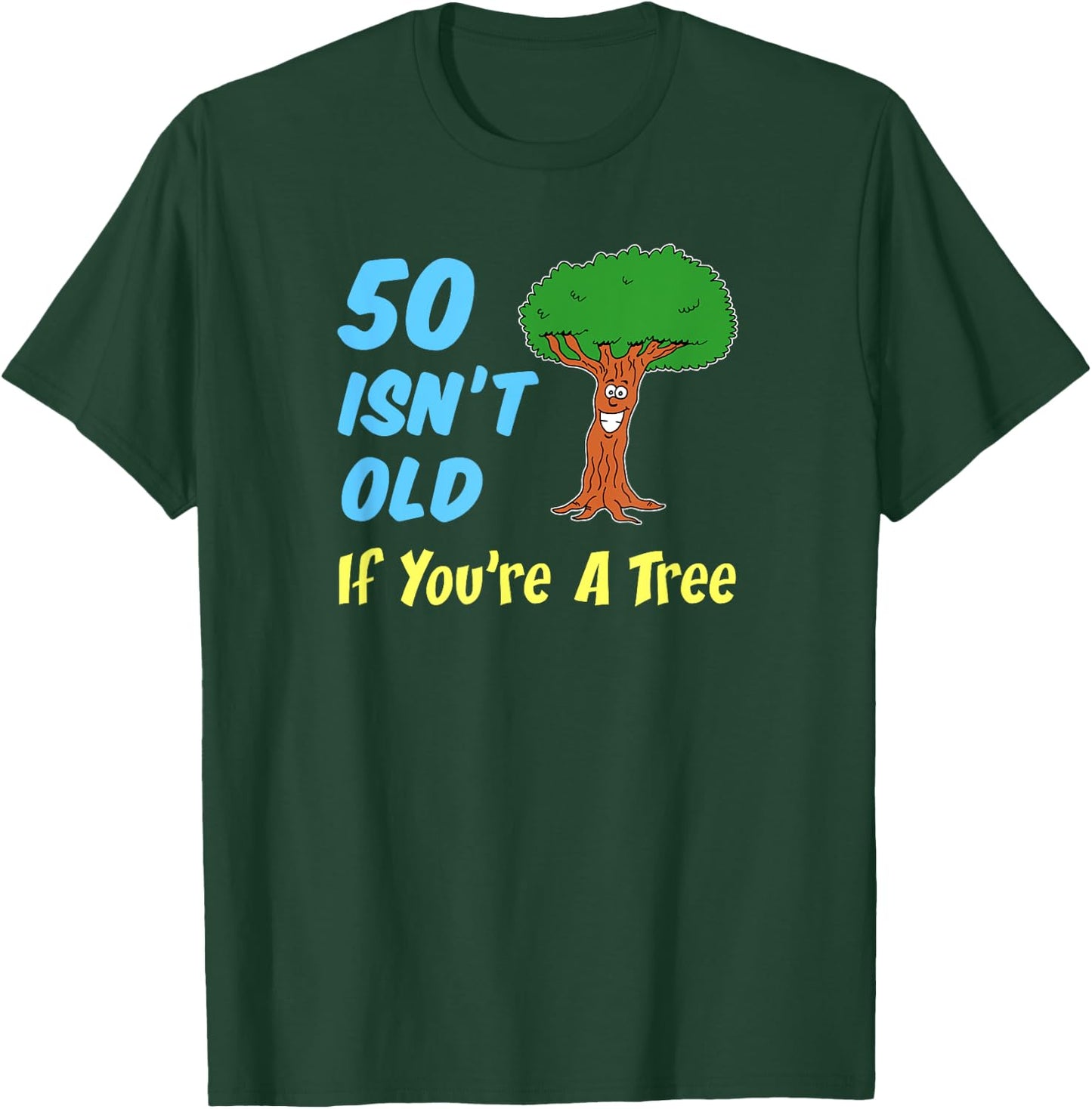 50 Isn't Old If You're A Tree Funny Cartoon 50th Birthday T-Shirt - T-Shirt | Forest