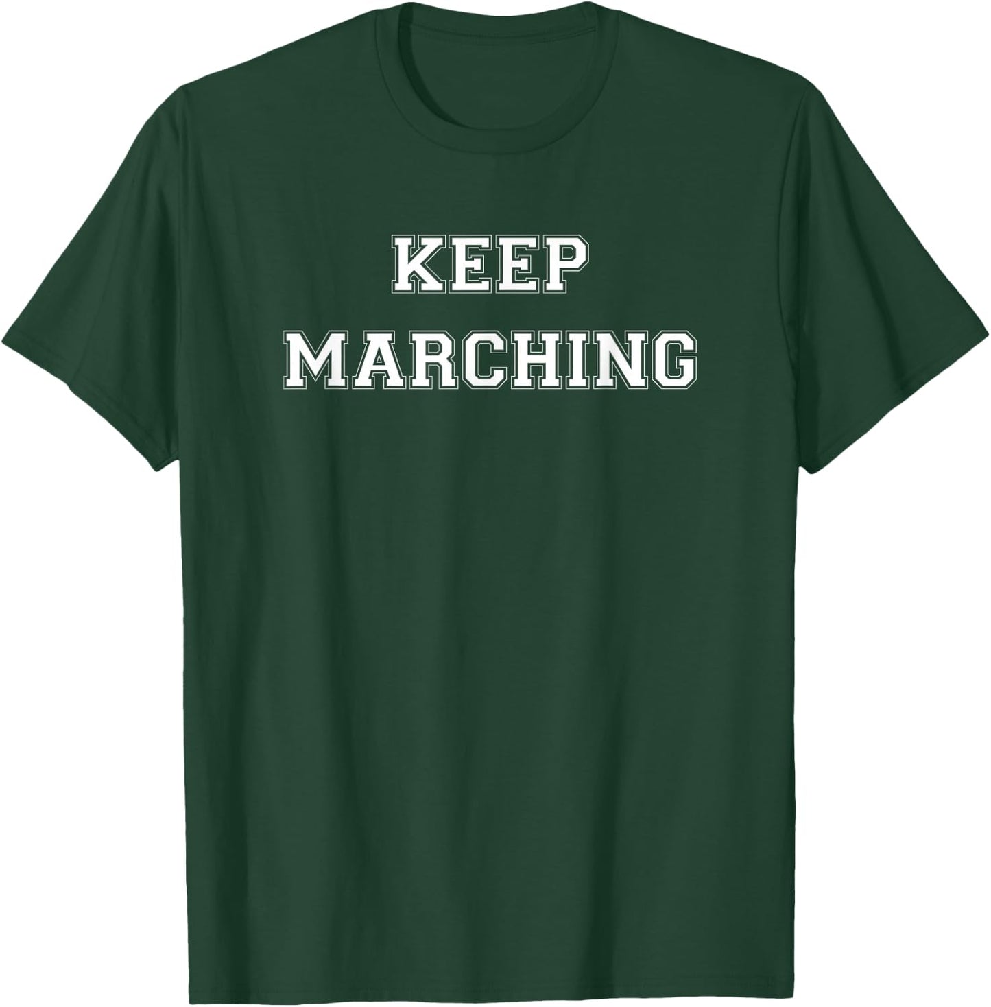 Keep Marching T-Shirt - T-Shirt | Forest