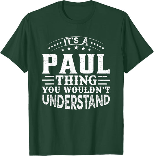 It's A PAUL Thing You Wouldn't Understand Birthday Names T-Shirt - T-Shirt | Forest