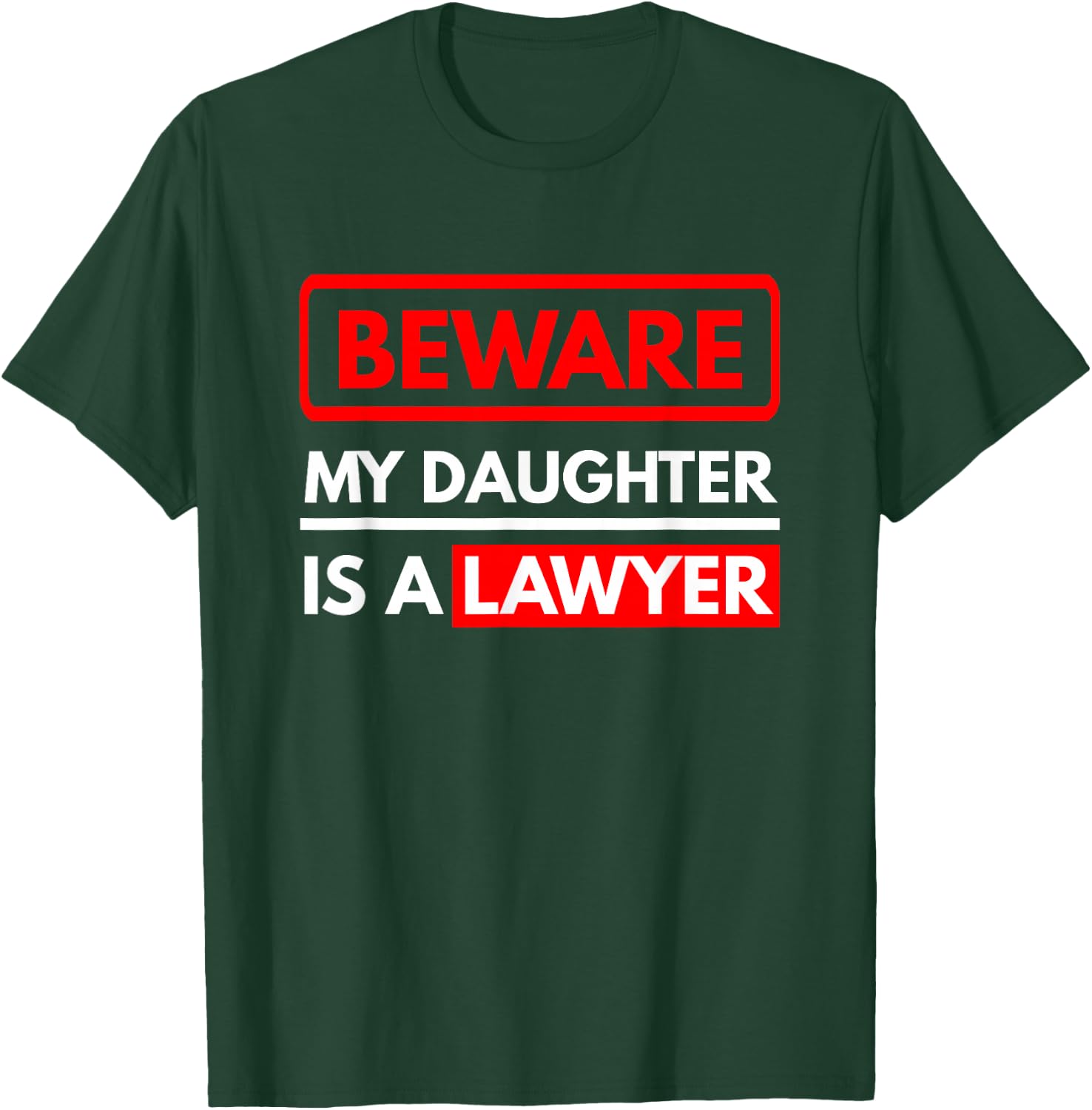 Beware My Daughter is A Lawyer - Parents of A Lawyer T-Shirt - T-Shirt | Forest
