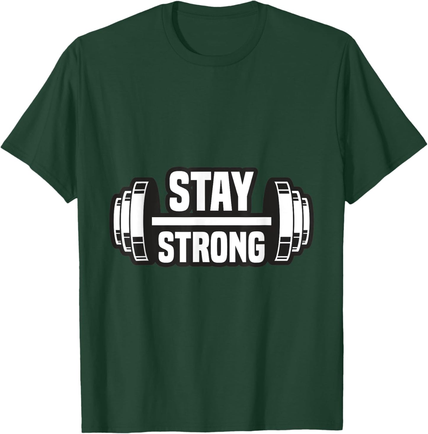 Stay strong Strongman Powerlifting Bodybuilding Motivation T-Shirt - T-Shirt | Forest