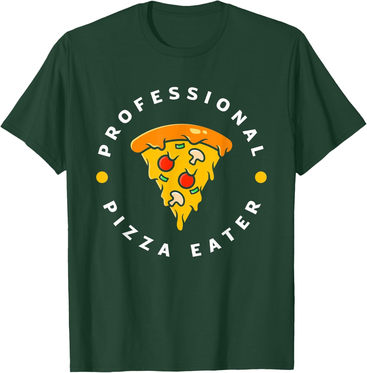 Professional Pizza Eater Funny Pizza Lover Pizza Maker T-Shirt - T-Shirt | Forest