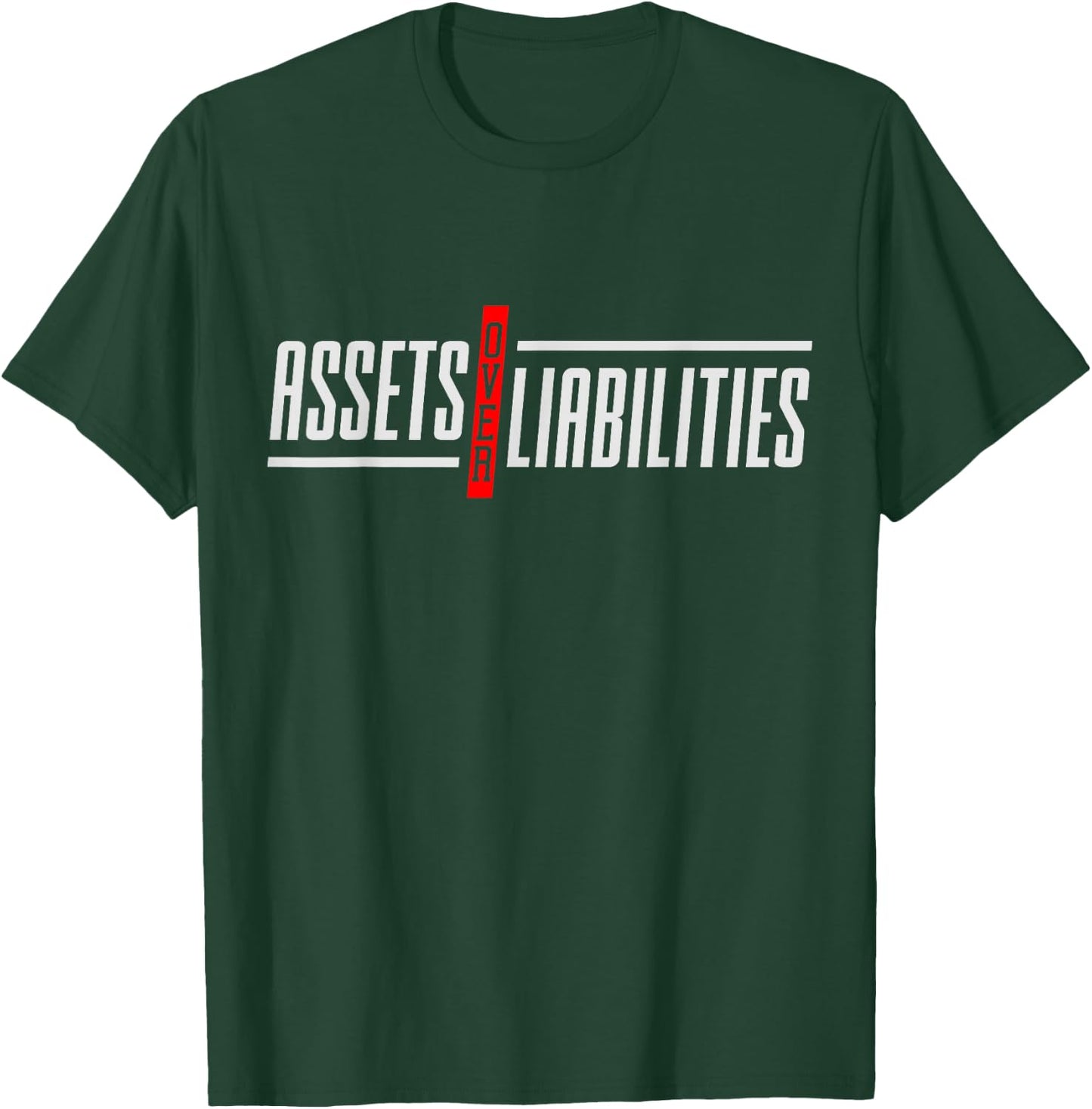 Assets Over Liabilities Funny Accounting And Accountant T-Shirt - T-Shirt | Forest