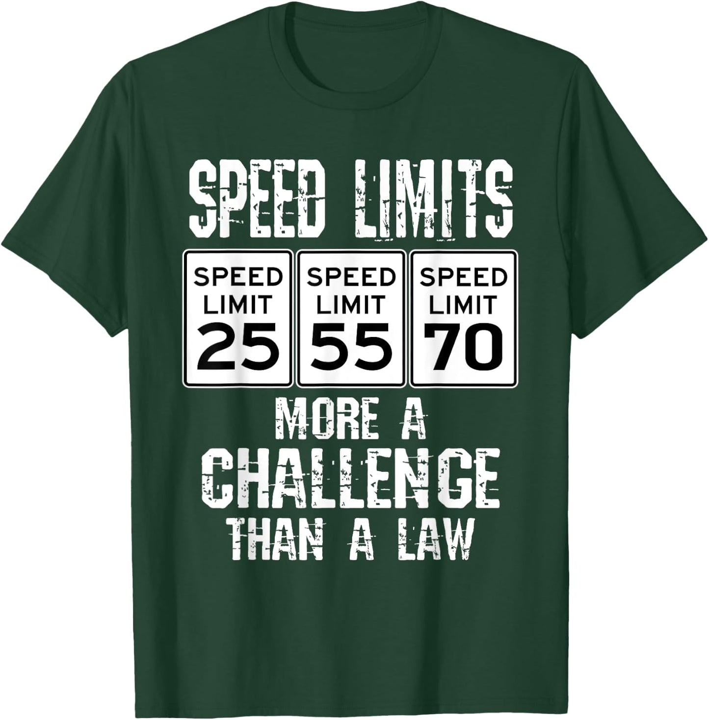 Funny Driver Speed Limits More A Challenge Car Speeding Joke T-Shirt - T-Shirt | Forest