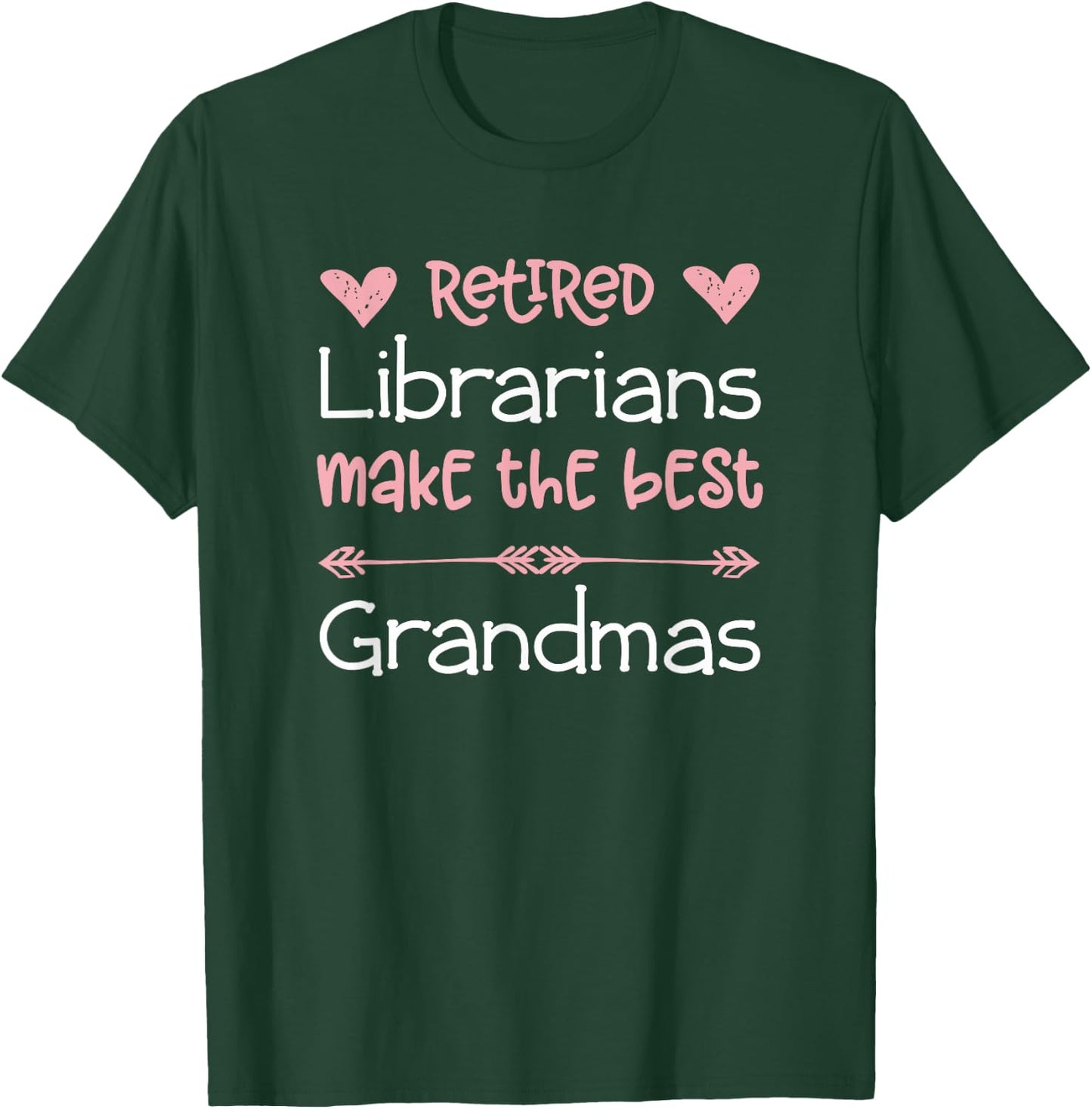 Librarian Retirement Best Grandmas / Love Library Retired T-Shirt - T-Shirt | Forest