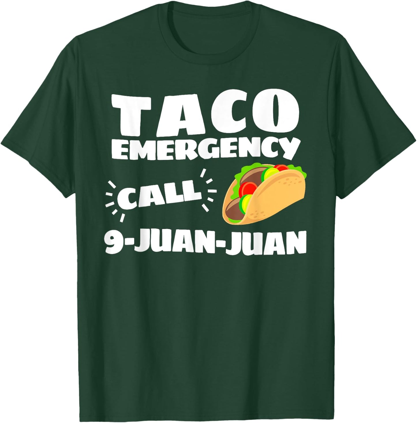 Funny Taco Emergency Cinco de Mayo Men Women T-Shirt - T-Shirt | Forest
