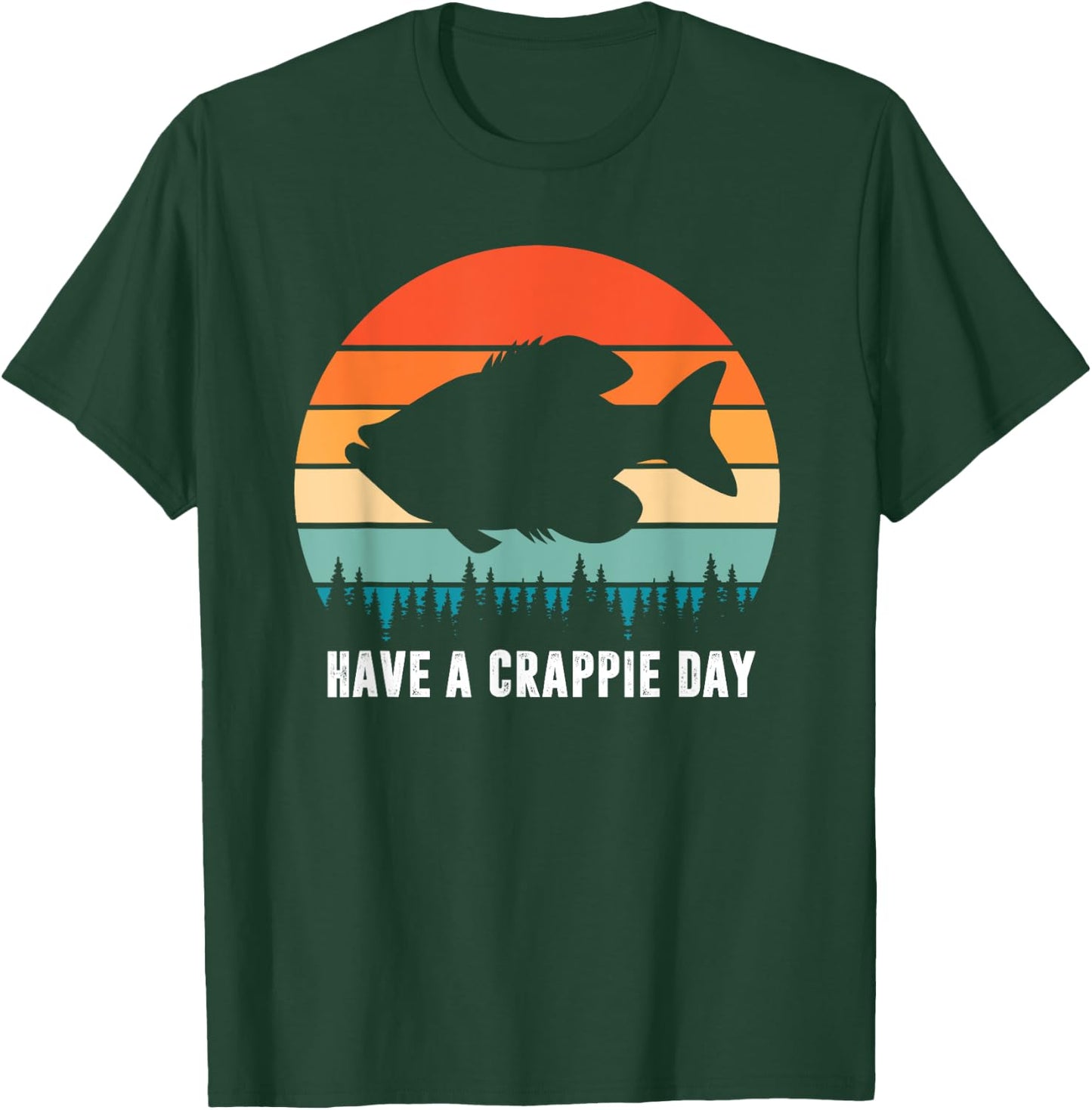 Funny Fishing Have A Crappie Day Fish Fisherman Humorous T-Shirt - T-Shirt | Forest