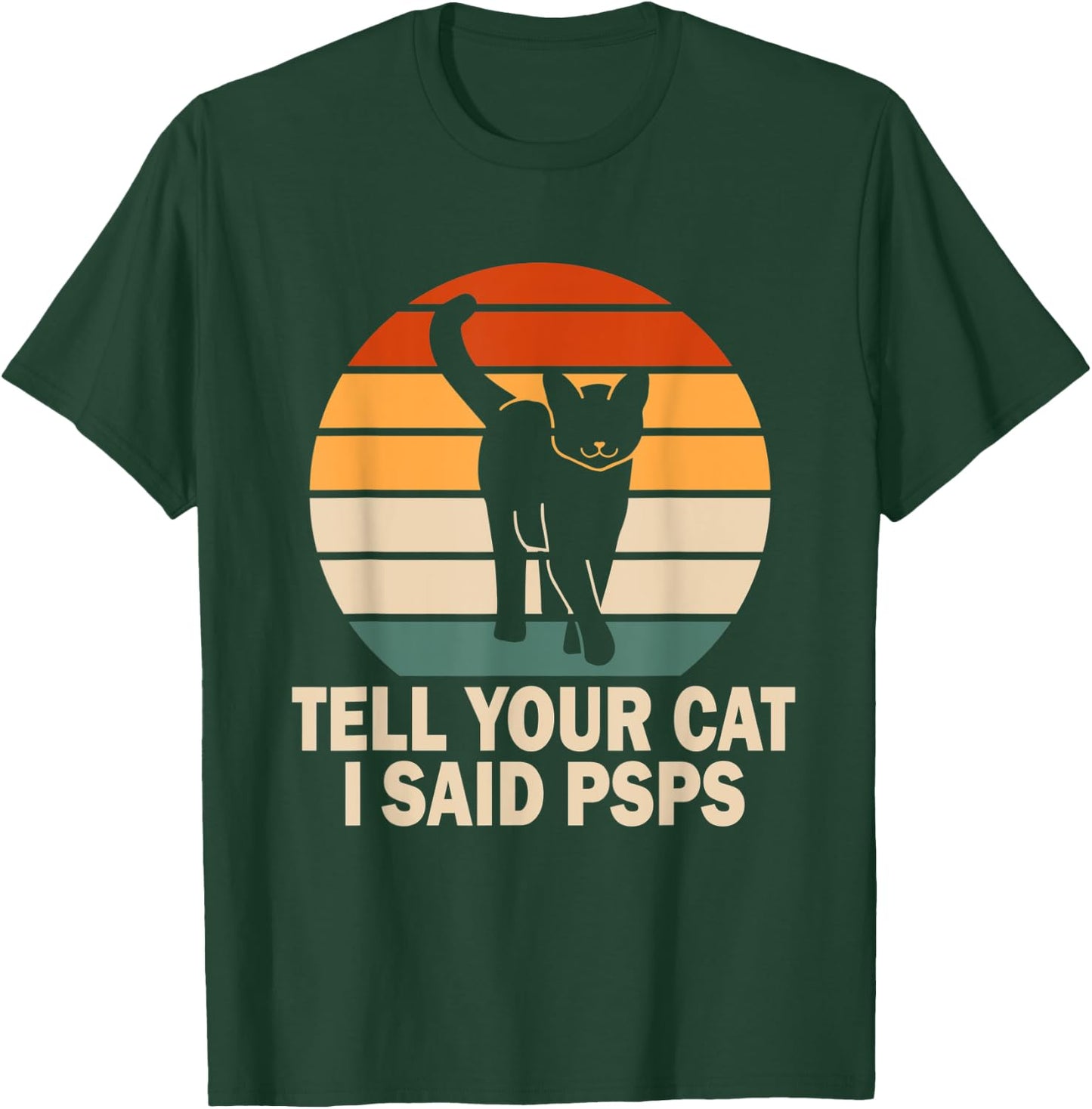 Funny Retro Cat Tell You Cat I Said Psps Women T-Shirt - T-Shirt | Forest