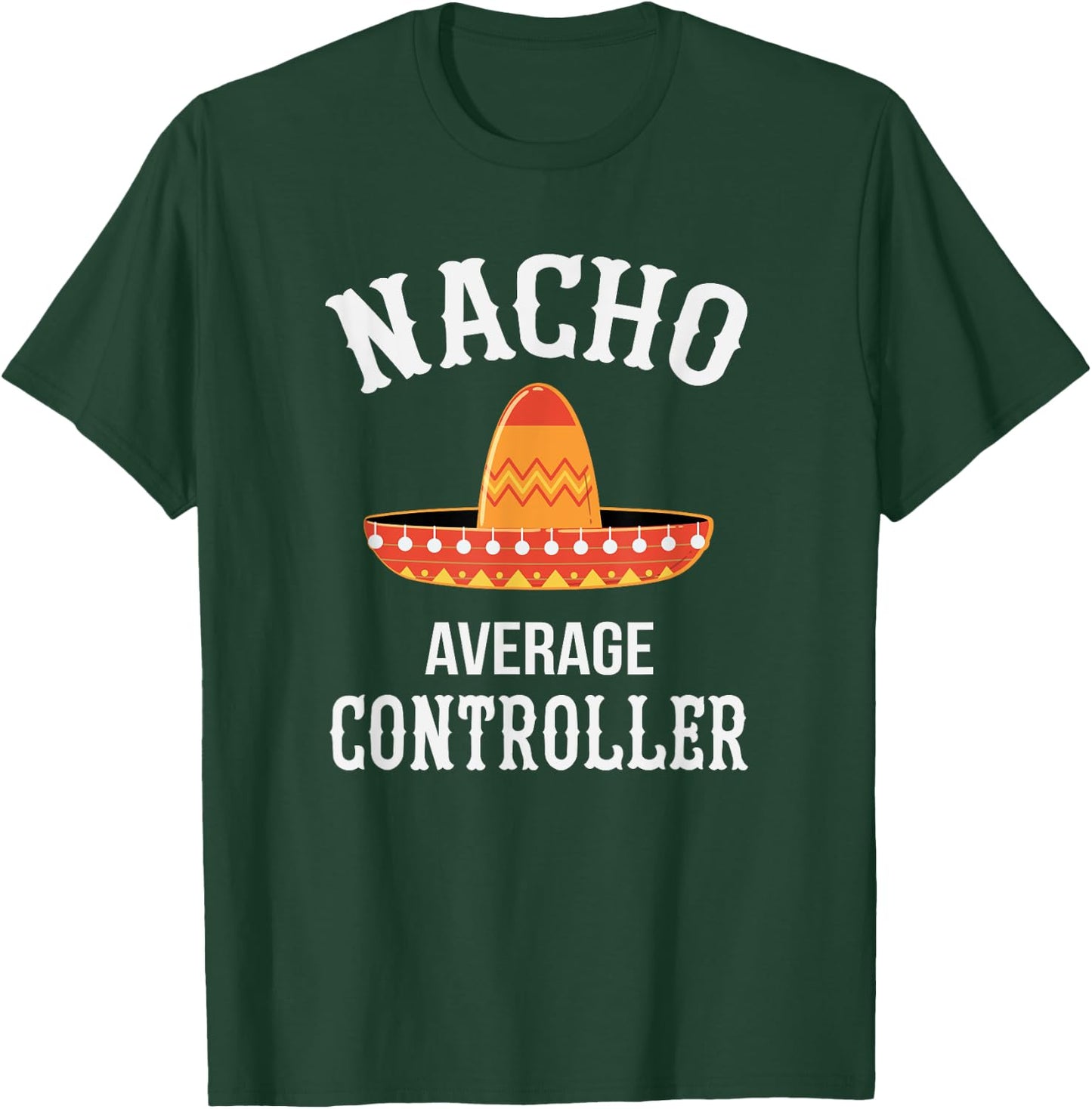 Controller Nacho Average T-Shirt - T-Shirt | Forest