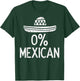 0% Mexican Funny Cinco De Mayo Mexican Fiesta Men Women T-Shirt - T-Shirt | Forest