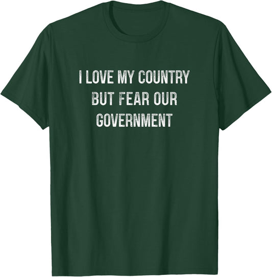 I Love My Country - But Fear Our Government - Vintage T-Shirt - T-Shirt | Forest