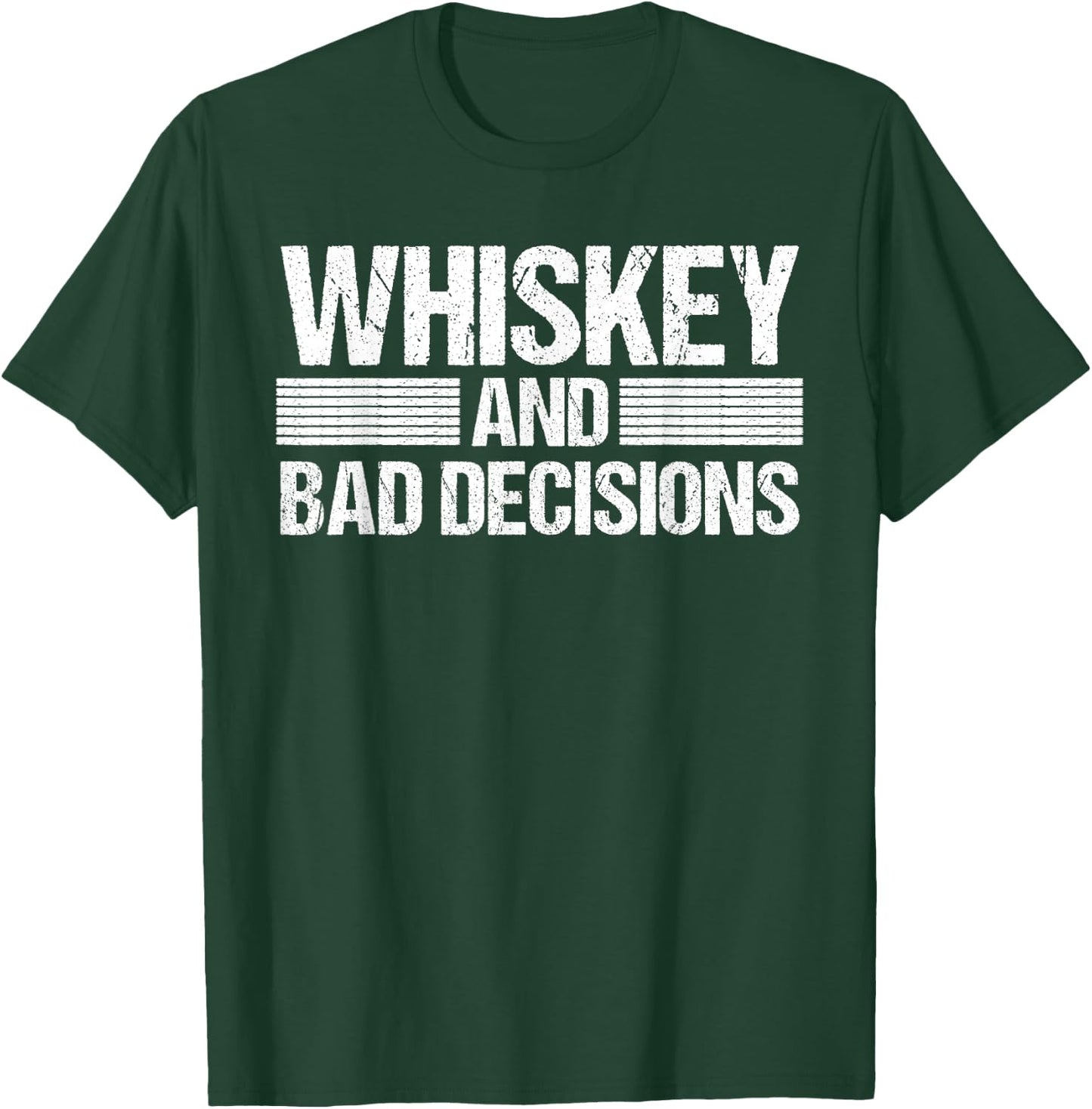 Whiskey I Bad Decisions Alcohol Drinking Bourbon Beer T-Shirt - T-Shirt | Forest
