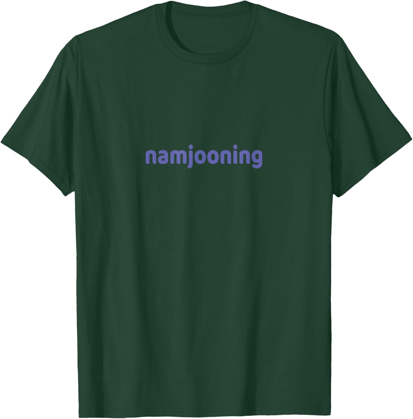 Namjooning Explore The Art of Living Joyful Fun Nature T-Shirt - T-Shirt | Forest
