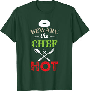 Beware The Chef Is Hot - Chef Weapons Funny T-Shirt - T-Shirt | Forest