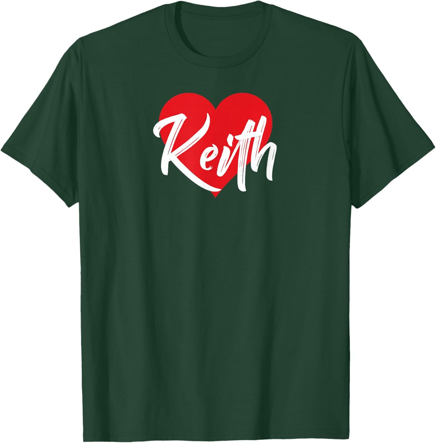 I Love Keith First Name I Heart Named T-Shirt - T-Shirt | Forest