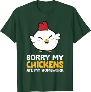 Chicken Pet Sorry My Chickens Ate My Homework T-Shirt - T-Shirt | Forest