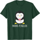 Penguin MAMA - Mother's Funny & Cute Dad Gift T-Shirt - T-Shirt | Forest