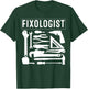 Funny Fixologist Gift Cool Handyman Carpenter Men Women DIY T-Shirt - T-Shirt | Forest