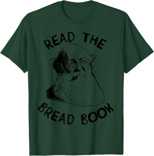 Read the Bread Book - Peter Kropotkin, Conquest of Bread T-Shirt - T-Shirt | Forest