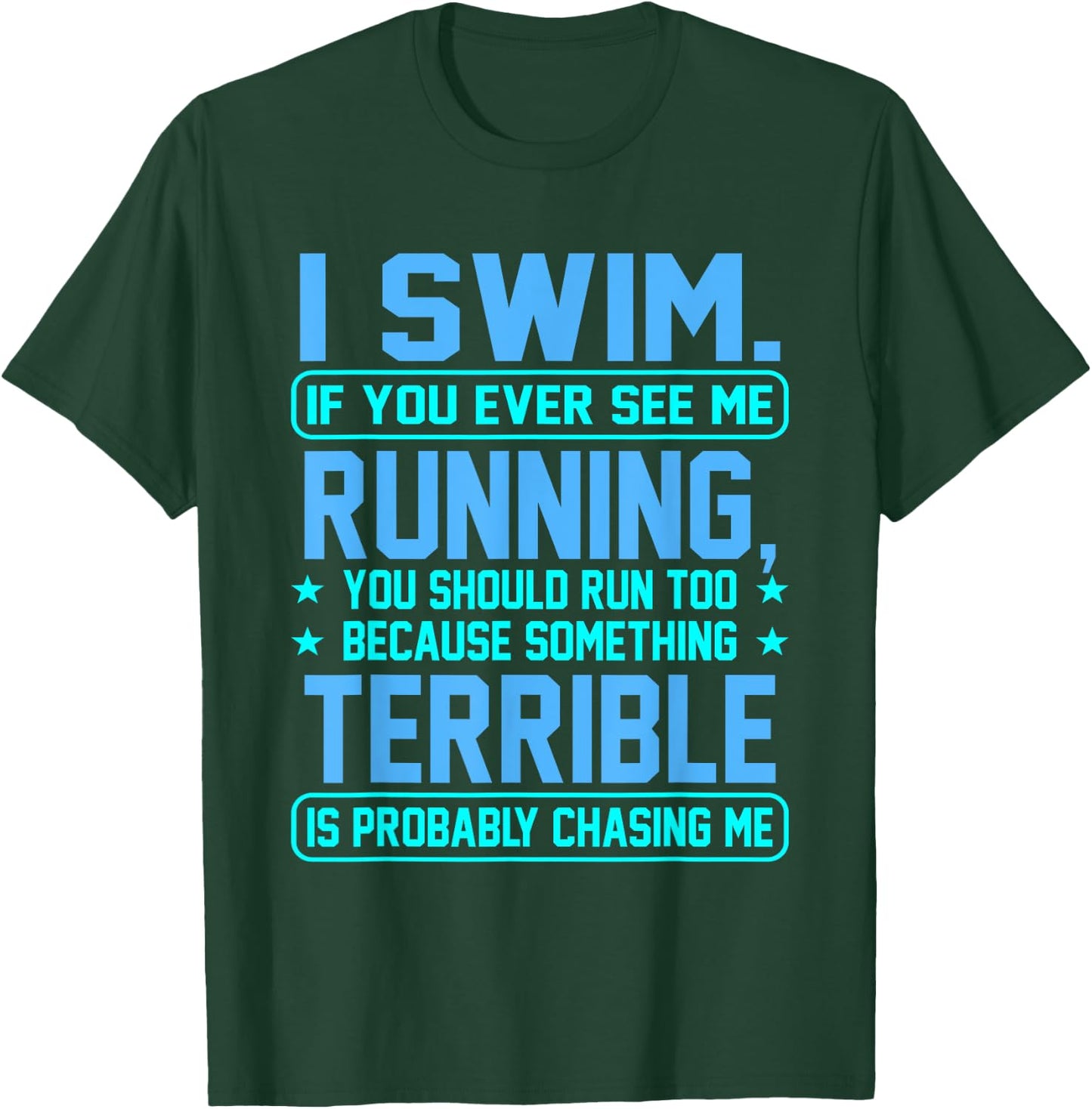 I Swim Fun Sarcasm Swimmer Swimming Coach Men Women Graphic T-Shirt - T-Shirt | Forest