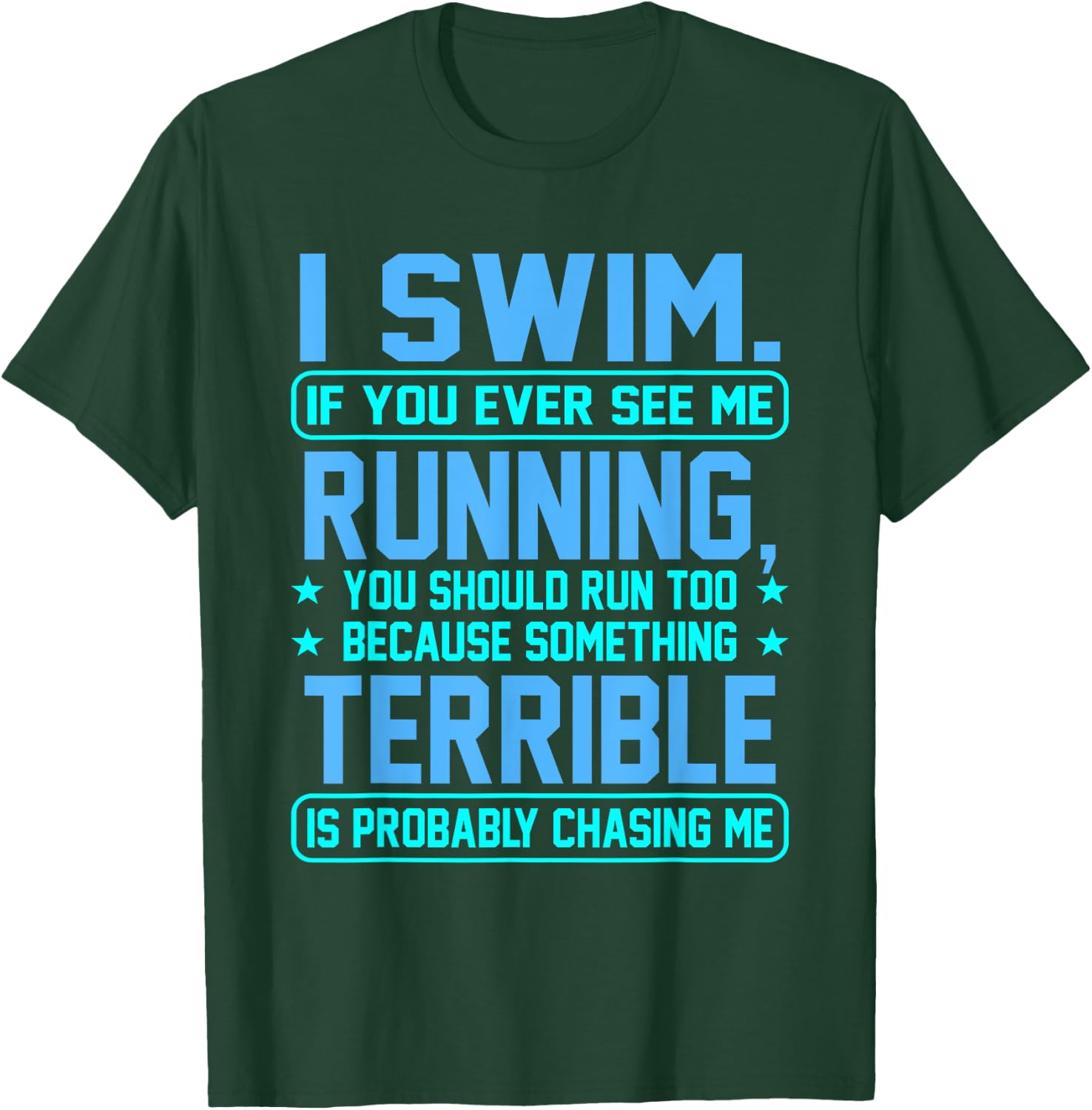 I Swim Fun Sarcasm Swimmer Swimming Coach Men Women Graphic T-Shirt - T-Shirt | Forest