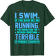 I Swim Fun Sarcasm Swimmer Swimming Coach Men Women Graphic T-Shirt - T-Shirt | Forest