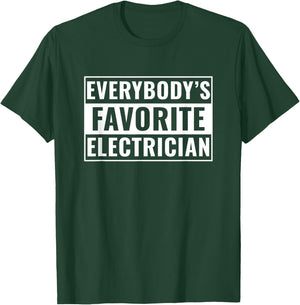 Electrician Funny Everybody's Favorite Electrician Adult Women's Modern Novelty Humorous Electrician Design Black Cotton Polyester Short Sleeve , Small T-Shirt - T-Shirt | Forest