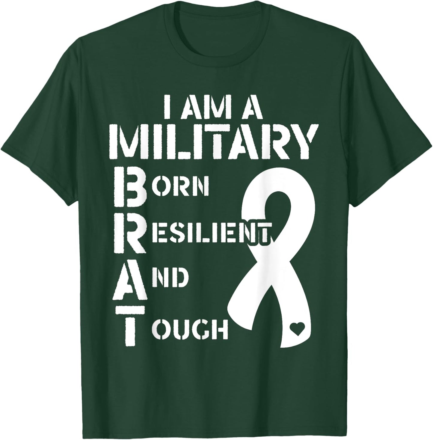 I Am A Military Brat Veteran Soldier Military Child Month T-Shirt - T-Shirt | Forest