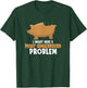 I Might Have A Piggy Gingerbread Problem Mexican Sweet Bread T-Shirt - T-Shirt | Forest