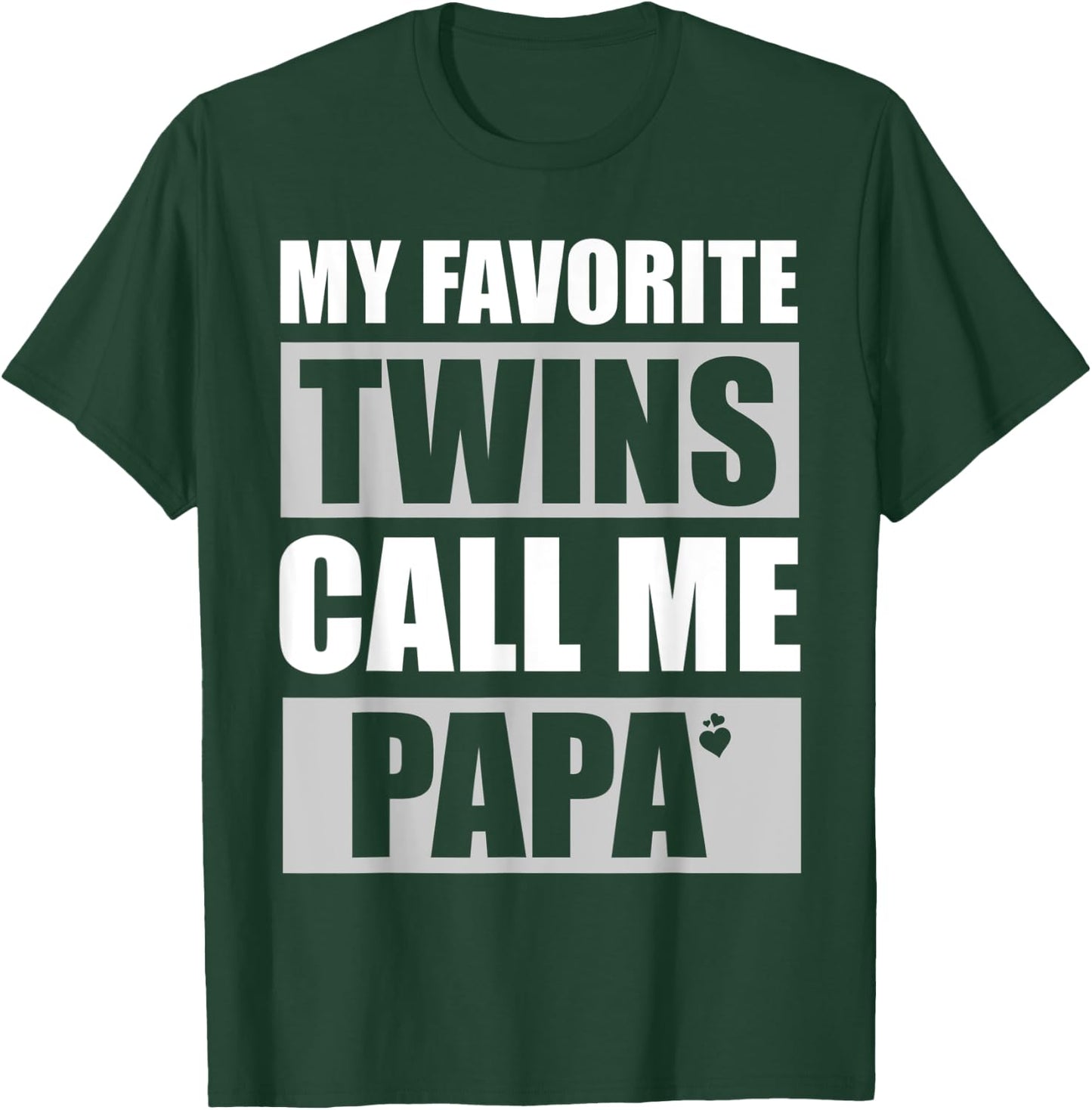 My Favorite Twins Call Me Papa Funny Dad Fathers Day T-Shirt - T-Shirt | Forest