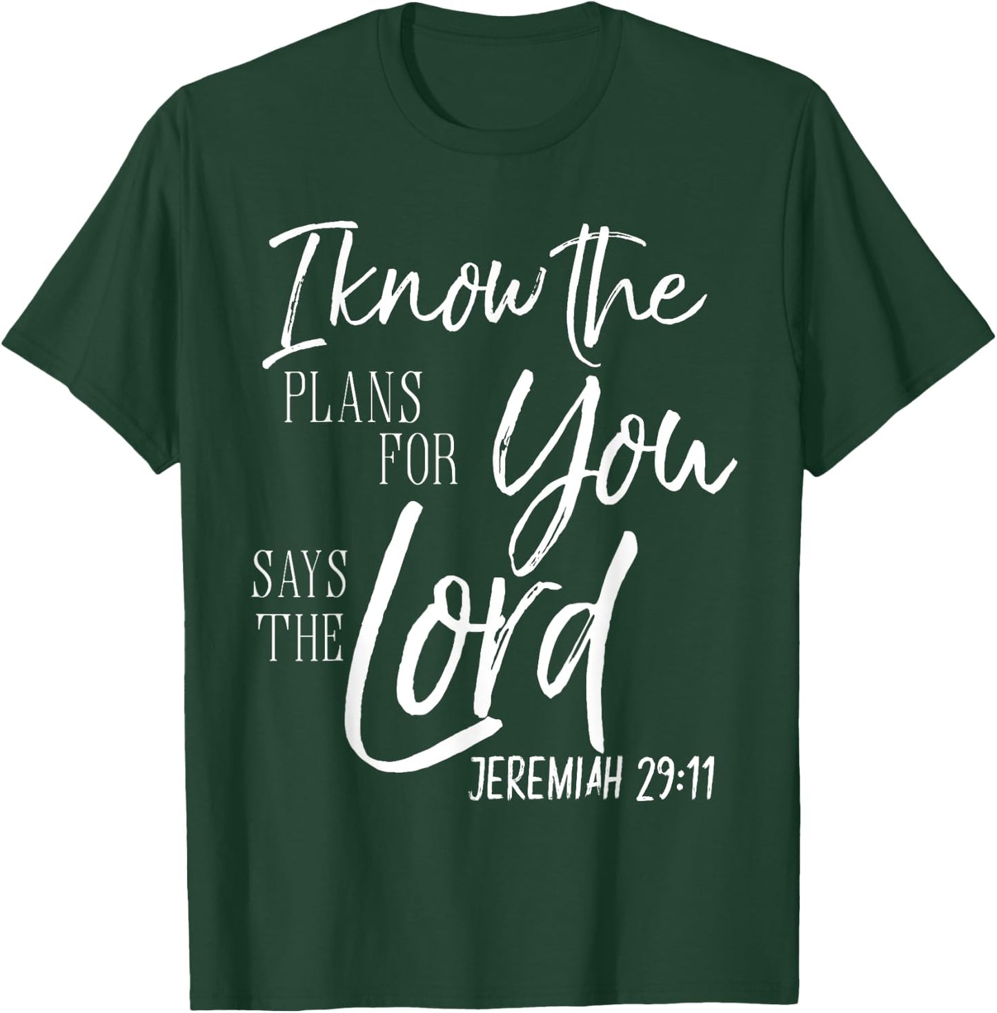 I Know The Plans I Have Says The Lord Shirt Bible Verse T-Shirt - T-Shirt | Forest