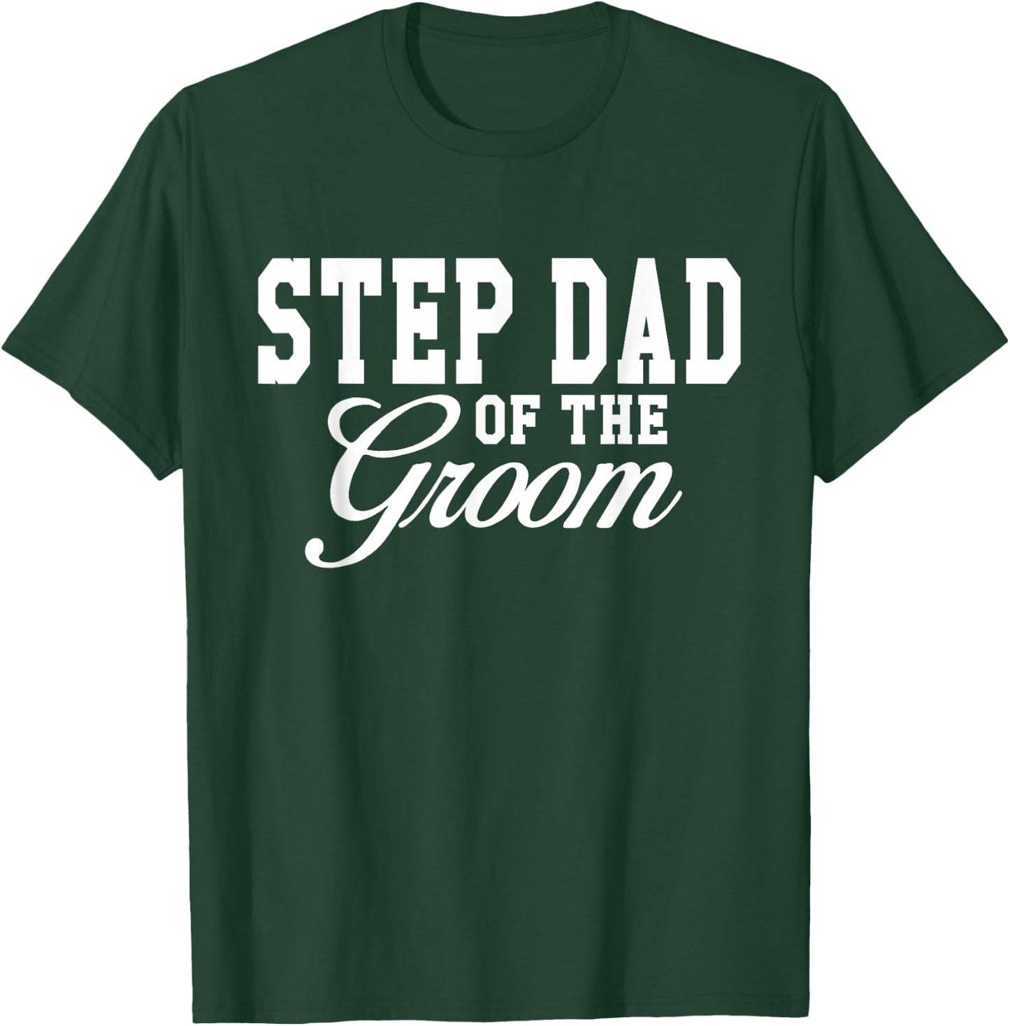 Step Dad Of The Groom Wedding Party T-Shirt - T-Shirt | Forest