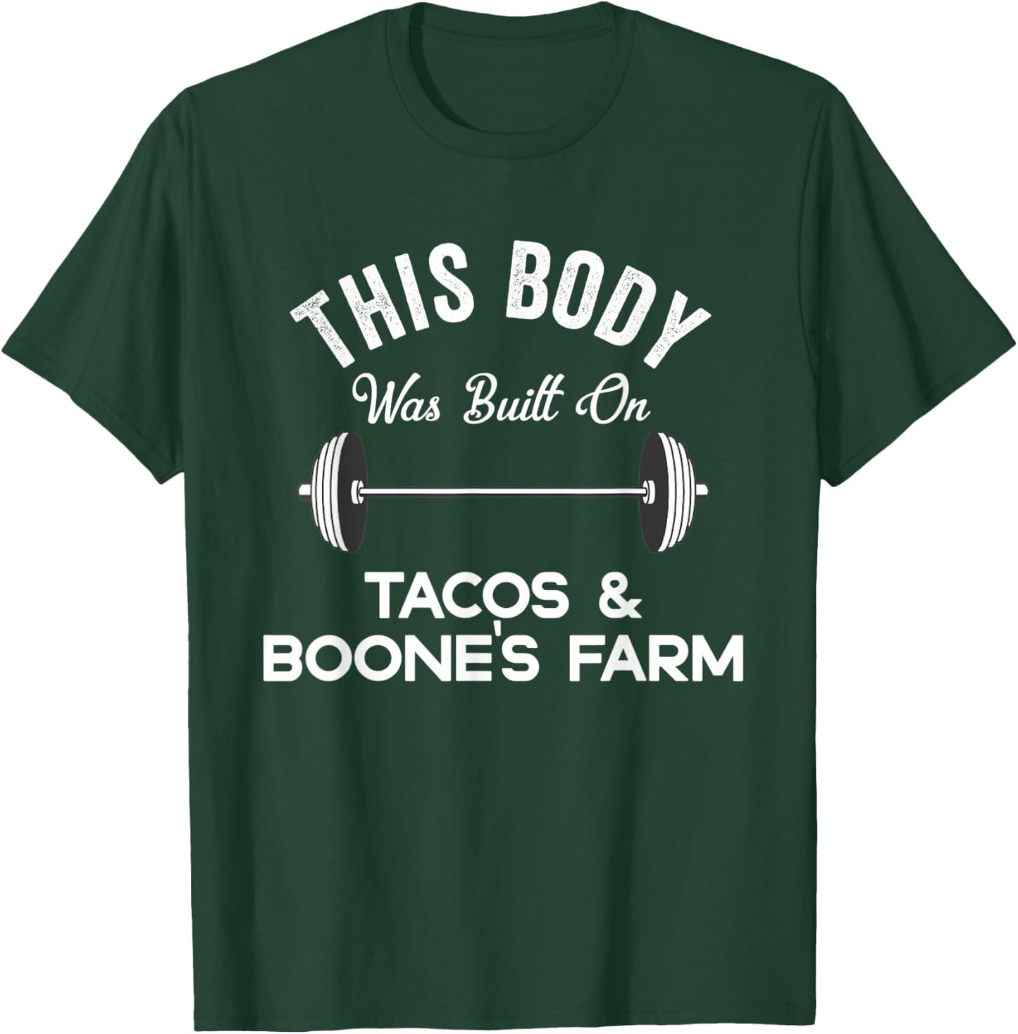 This Body Was Built On Tacos & Boone's Farm Funny Wine T-Shirt - T-Shirt | Forest
