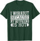I Workout Because My Boyfriend Is Hot, Women's Fitness T-Shirt - T-Shirt | Forest