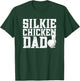 Silkie Chicken Dad Silky Chicken Daddy Hen Poultry Farmer T-Shirt - T-Shirt | Forest