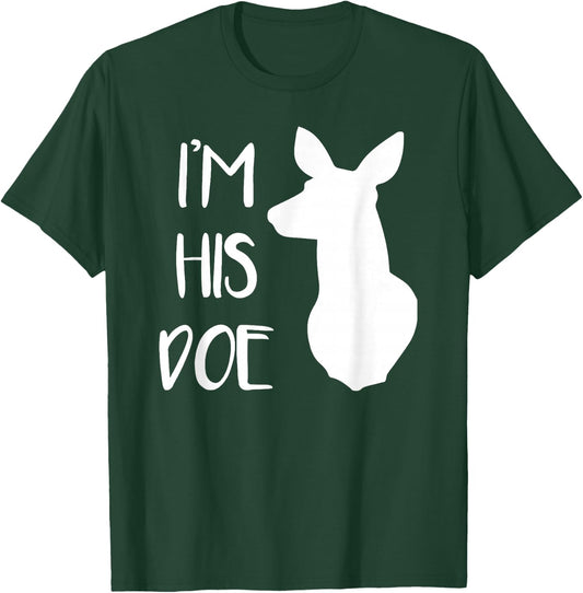 I'm His Doe - Cute Couples Shirt Design! T-Shirt - T-Shirt | Forest