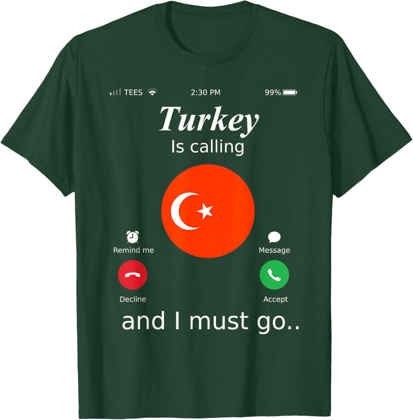 Turkey Is Calling and I Must Go Turkey Flag shirt T-Shirt - T-Shirt | Forest