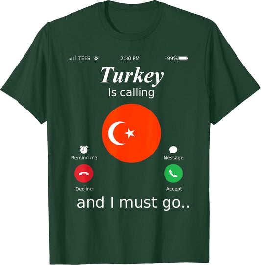 Turkey Is Calling and I Must Go Turkey Flag shirt T-Shirt - T-Shirt | Forest